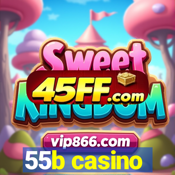 55b casino